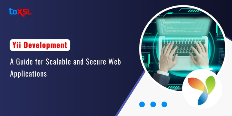 Yii Development: A Guide for Scalable and Secure Web Applications